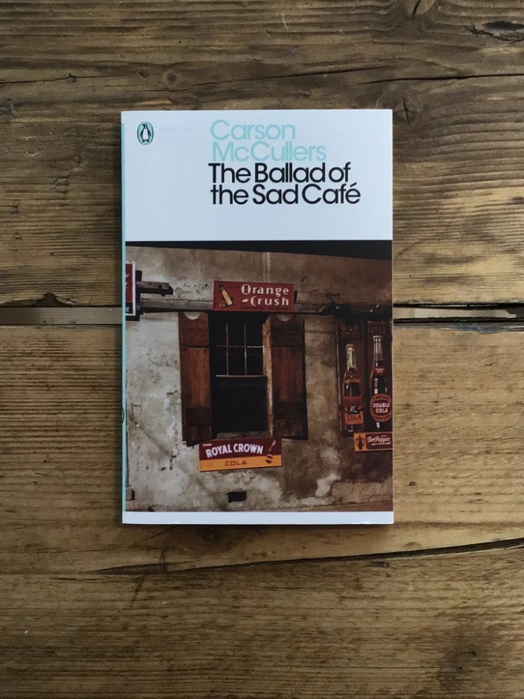 The Ballad of the Sad Café - Carson Mccullers